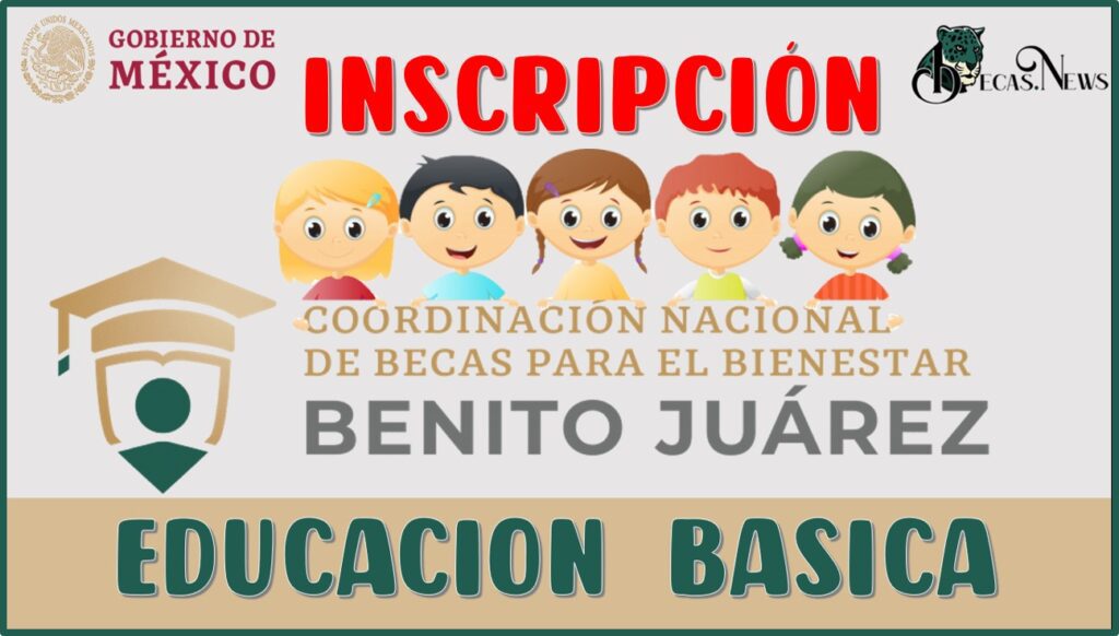 ¿Cuándo puedo inscribir a mi hijo en la beca Benito Juárez 2024?